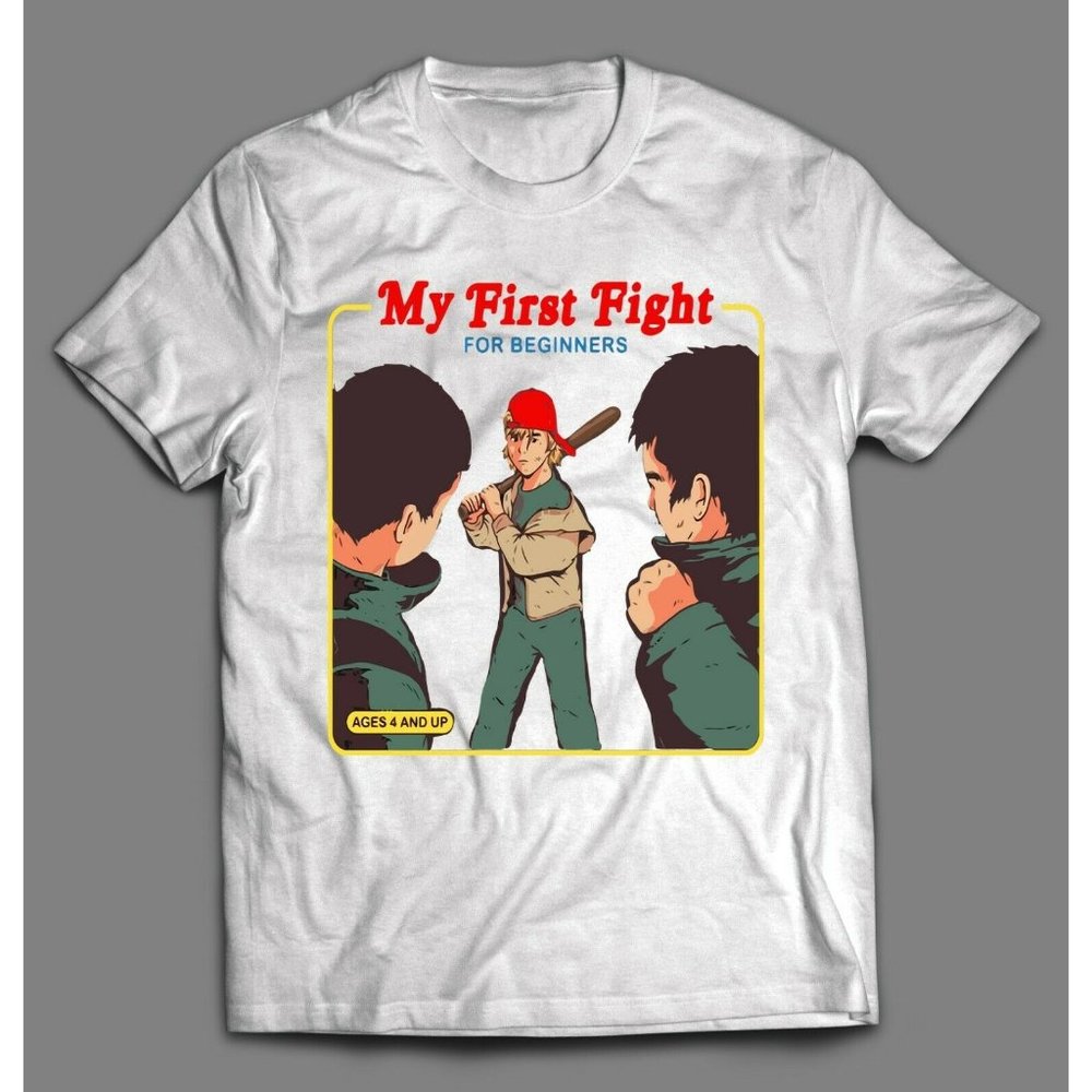 MY FIRST FIGHT FOR BEGINNERS FUNNY SHIRT *
